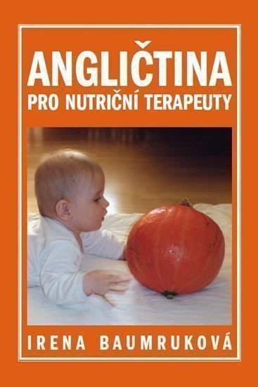 Angličtina pro nutriční terapeuty – Baumruková Irena (2016)