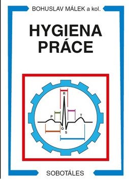 Hygiena práce – Málek Bohuslav