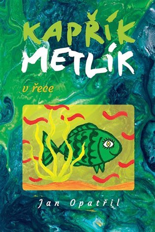 Kapřík Metlík v řece – Opatřil Jan