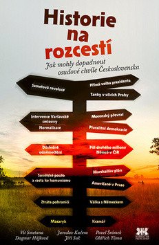 Historie na rozcestí - Jak mohly dopadnout osudové chvíle Československa – Šrámek Pavel