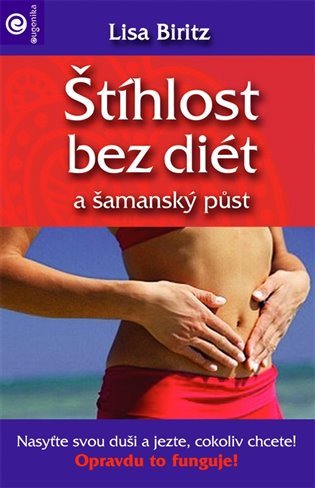 Štíhlost bez diet a šamanský půst – Biritz Lisa