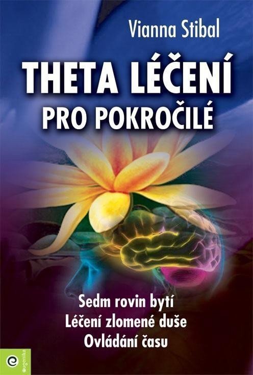 Theta léčení pro pokročilé – Stibalová Vianna