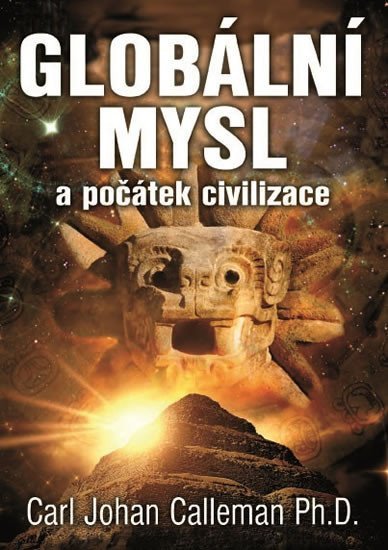 Globální mysl a počátek civilizace – Calleman Carl Johan