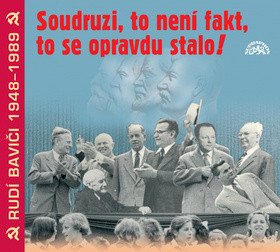 Soudruzi, to není fakt, to se opravdu - CD