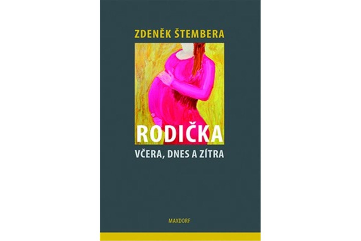Rodička včera dnes a zítra – Štembera Zdeněk