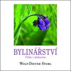 Bylinářství - Věda i alchymie – Storl Wolf-Dieter