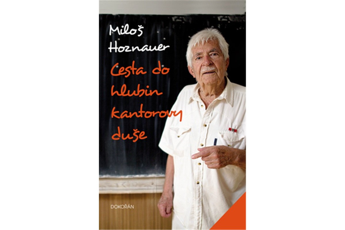 Cesta do hlubin kantorovy duše – Hoznauer Miloš