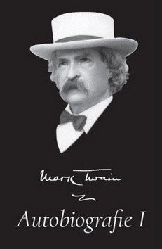 Mark Twain - Autobiografie I – Twain Mark