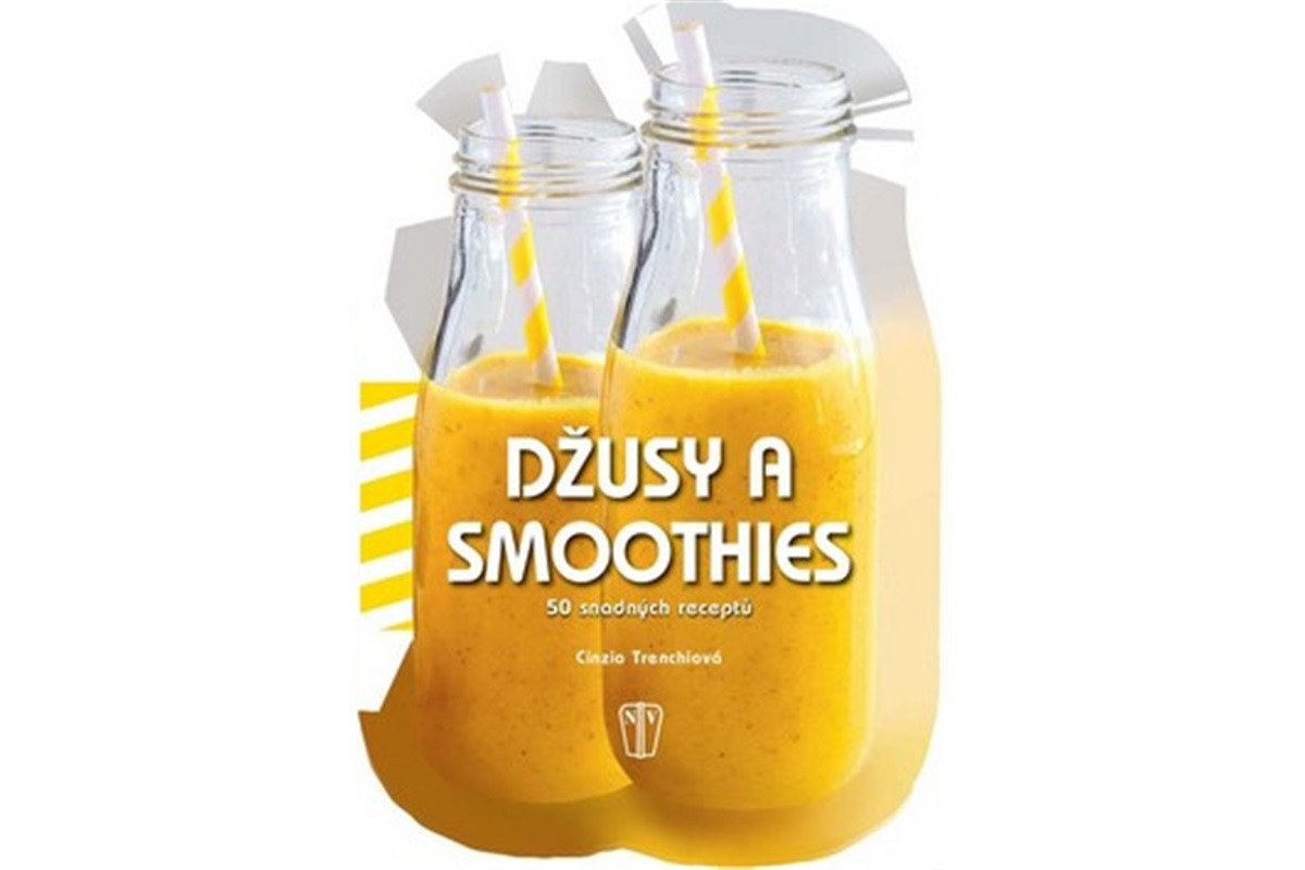Džusy a smoothies - 50 snadných receptů – Trenchiová Cinzia