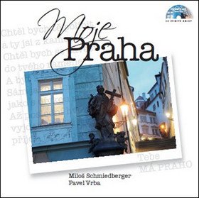 Moje Praha CD – Schmiedberger Miloš