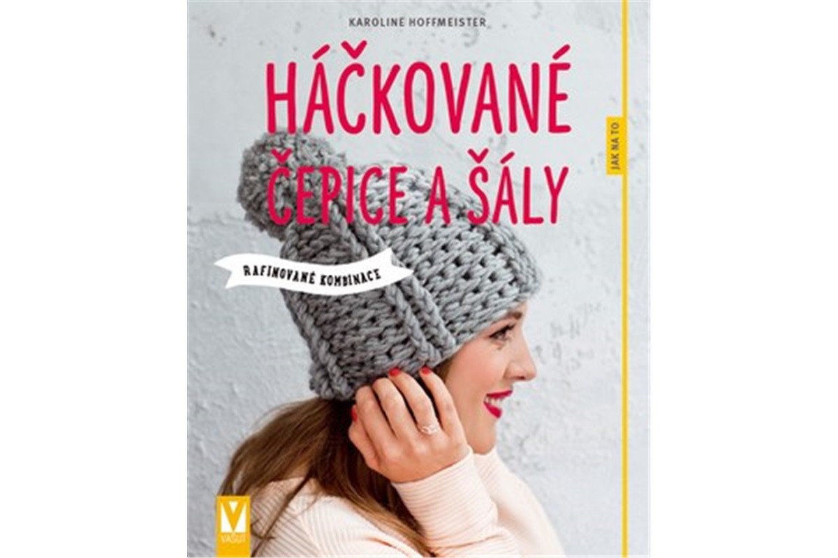 Háčkované čepice a šály - Rafinované kombinace – Hoffmeister Karoline