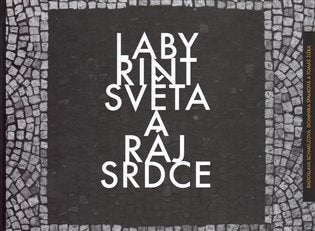 Labyrint světa a ráj srdce (2016)