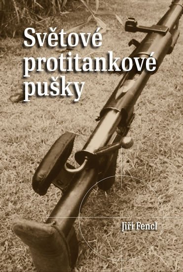 Světové protitankové pušky – Fencl Jiří