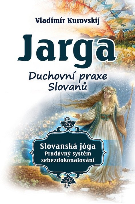 Jarga - Duchovní praxe Slovanů – Kurovskij Vladimír