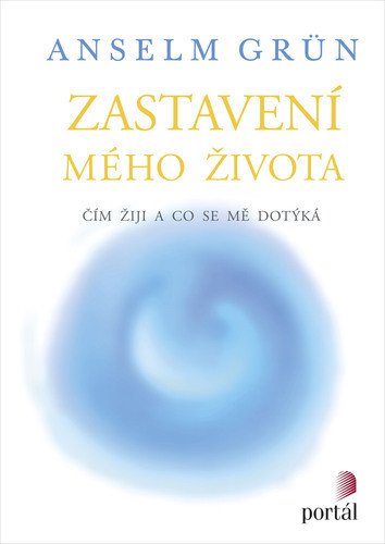 Zastavení mého života – Grün Anselm