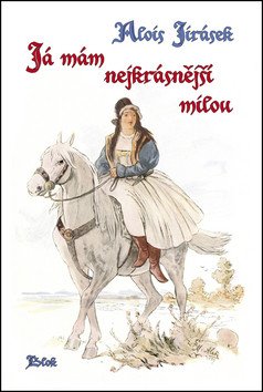 Já mám nejkrásnější milou – Jirásek Alois