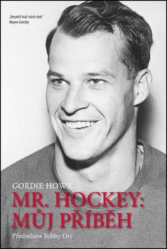 Mr Hockey - Můj příběh – Howe Gordie