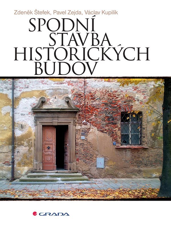 Spodní stavba historických budov – Kupilík Václav