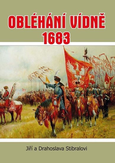 Obléhání Vídně 1683 – Stibralovi Jiří a Drahoslava