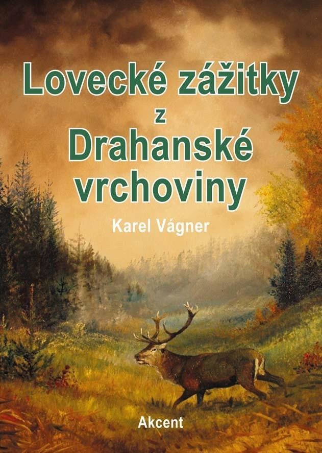 Lovecké zážitky z Drahanské vrchoviny – Vágner Karel