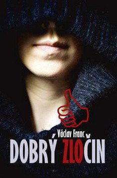 Dobrý zločin – Franc Václav