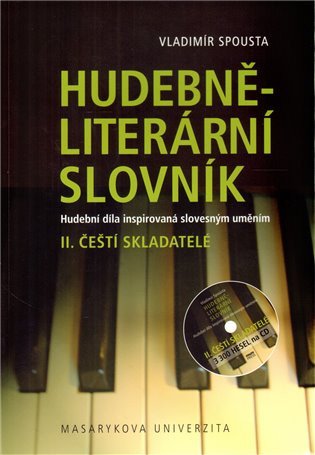 Hudebně-literární slovník Hudební díla inspirovaná slovesným uměním Čeští skladatelé II díl slovníkové trilogie – Spousta Vladimír