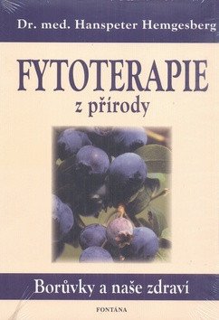 Fytoterapie z přírody - Borůvky a naše zdraví – Hemgesberg Hanspeter