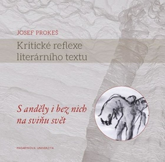 Kritické reflexe literárního textu S anděly i bez nich na sviňu svět – Prokeš Josef