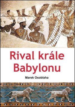 Rival krále Babylonu – Osoblaha Marek
