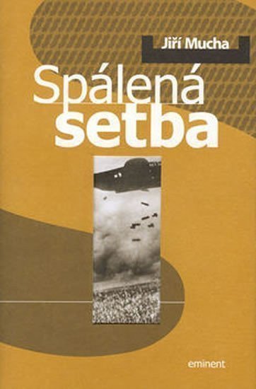 Spálená setba – Mucha Jiří