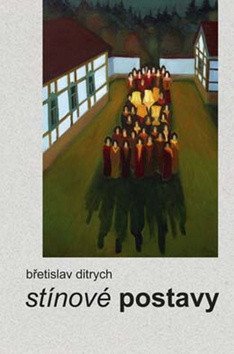 Stínové postavy – Ditrych Břetislav
