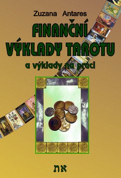 Finanční výklady tarotu a výklady na práci – Antares Zuzana