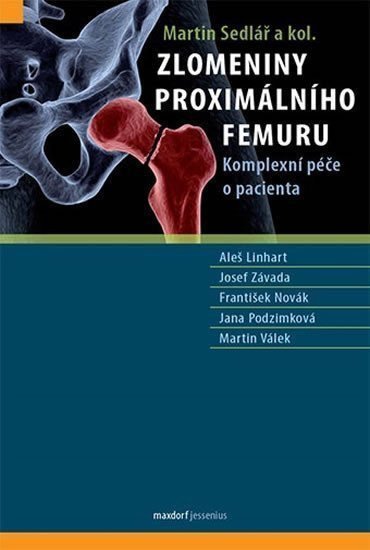 Zlomeniny proximálního femuru - Komplexní péče o pacienta – Sedlář Martin