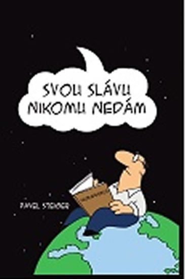 Svou slávu nikomu nedám – Steiger Pavel