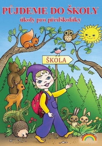 Půjdeme do školy - pracovní učebnice pro děti před vstupem do 1 ročníku ZŠ – Andrýsková Lenka