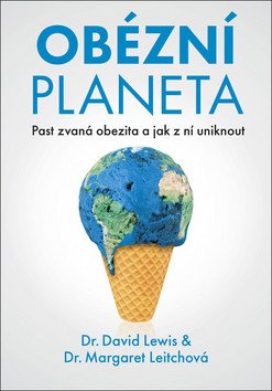 Obézní planeta - Past zvaná obezita a jak z ní uniknout – Lewis David