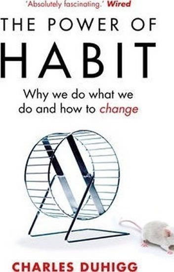 The Power of Habit Why We Do What We Do and How to Change – Duhigg Charles