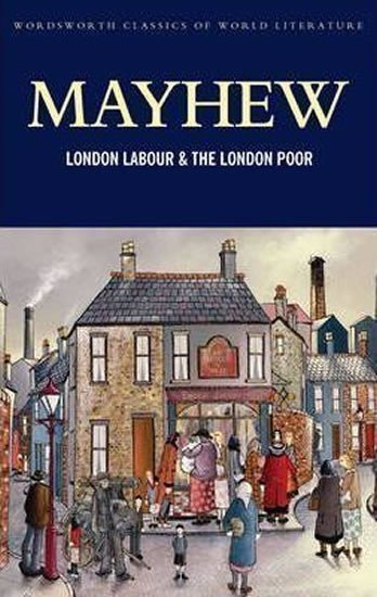 London Labour and the London Poor – Mayhew Henry (2008)