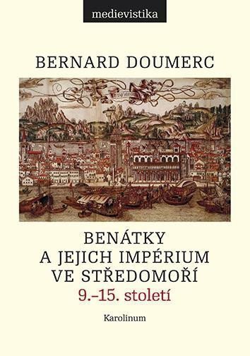 Benátky a jejich impérium ve Středomoří 9-15 století – Doumerc Bernard