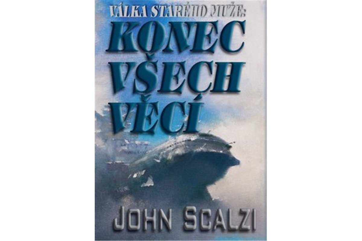 Válka starého muže - Konec všech věcí – Scalzi John