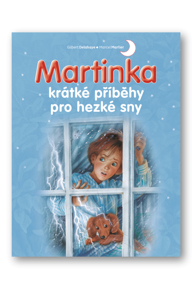 Martinka - krátké příběhy pro hezké sny – Delahaye Gilbert
