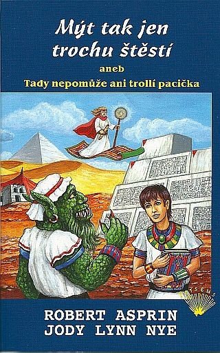 Mýt tak jen trochu štěstí aneb Tady nepomůže ani trollí pacička – Asprin Robert