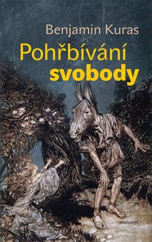 Pohřbívání svobody – Kuras Benjamin