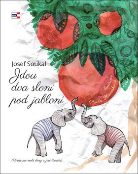 Jdou dva sloni pod jabloní – Soukal Josef
