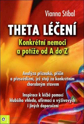 Theta léčení - Nemoci a potíže – Stibalová Vianna