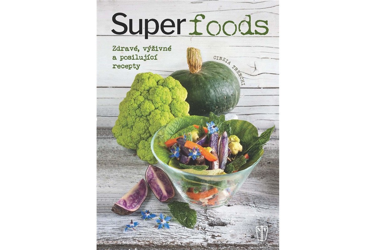 Superpotraviny - Zdravé výživné a posilující recepty – Trenchiová Cinzia