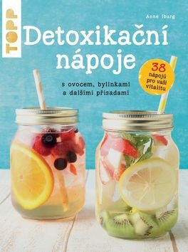 TOPP Detoxikační nápoje s ovocem, bylinkami a dalšími přísadami – Iburg Anne (2017)