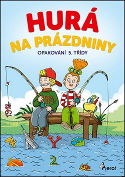 Hurá na prázdniny - Opakování 5 třídy – Šulc Petr