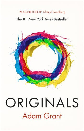 Originals How Non-conformists Change the World – Grant Adam
