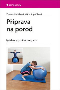 Příprava na porod - fyzická a psychická profylaxe – Hudáková Zuzana